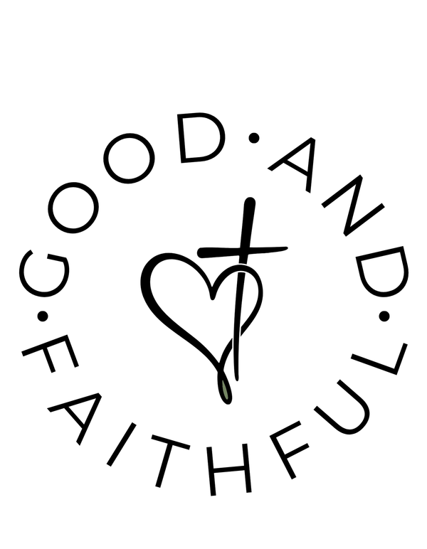 Good and Faithful